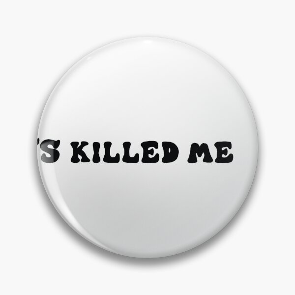 Item preview, It’s killed me designed and sold by marylau711.