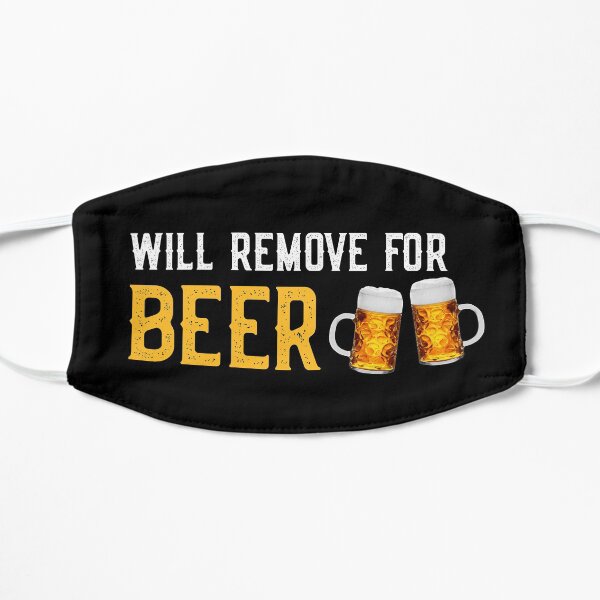 Will Remove For Beer Flat Mask