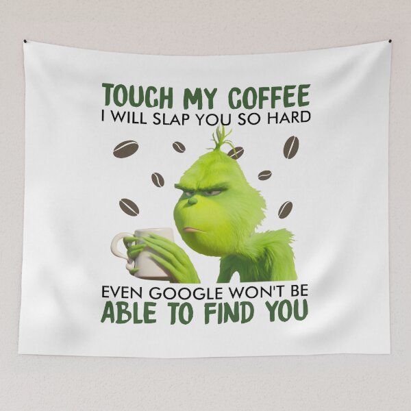 Item preview, Touch My Coffee i will slap you so hard even google wont be able to find you designed and sold by JacobsRoss.