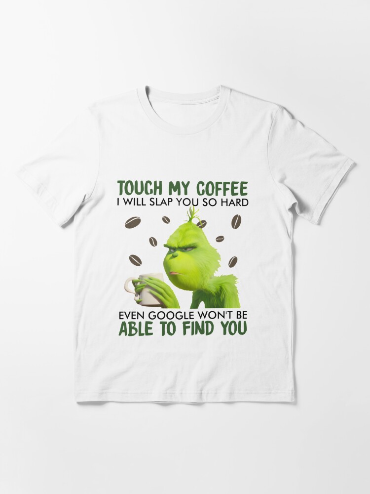 Free Free Touch My Coffee Grinch Svg 145 SVG PNG EPS DXF File