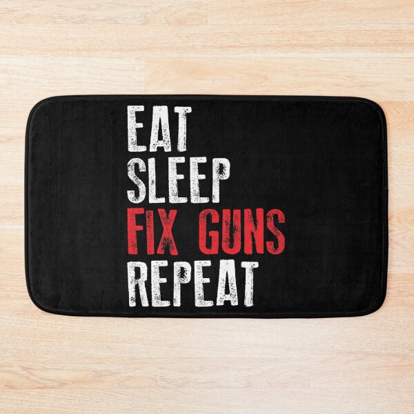 Item preview, Eat Sleep Fix Guns Repeat Maker Gunsmith design designed and sold by jakehughes2015.