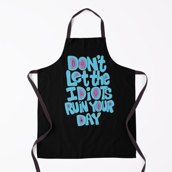 Item preview, Inspirational and Motivational gift for women, Don't give up. Don't let the idiots ruin your day. designed and sold by SleeplessLady.