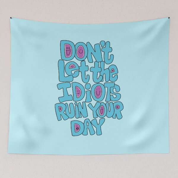 Item preview, Inspirational and Motivational gift for women, Don't give up. Don't let the idiots ruin your day. designed and sold by SleeplessLady.