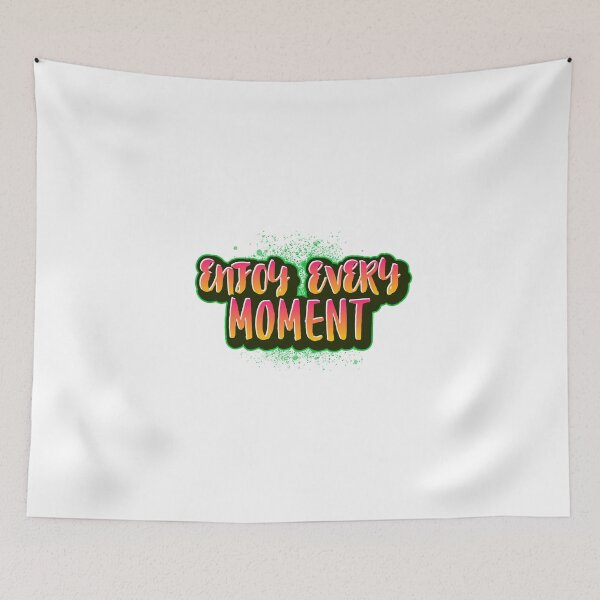 Item preview, Enjoy Every Moment designed and sold by TeckDesigns.