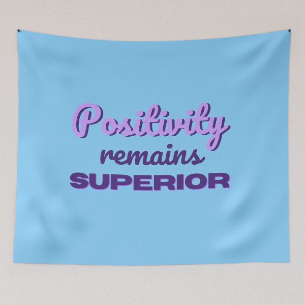 Item preview, Positivity remains superior meme Typography designed and sold by Tecnofa.
