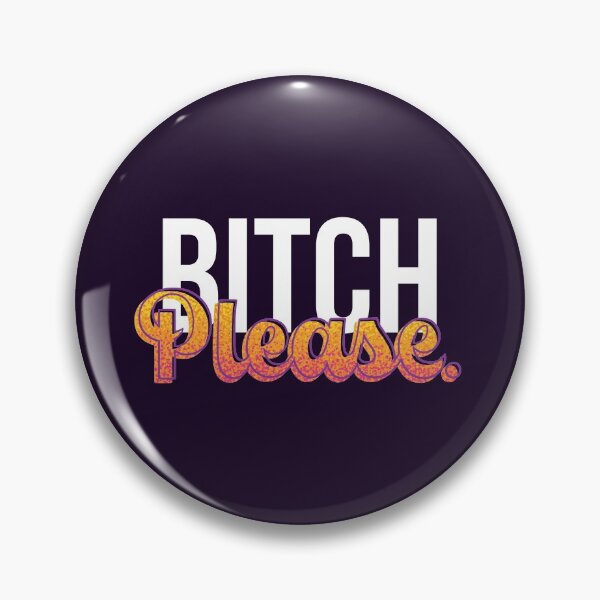 Item preview, Bitch Please designed and sold by polliadesign.