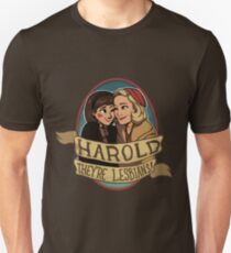 Harold, they're lesbians! Unisex T-Shirt