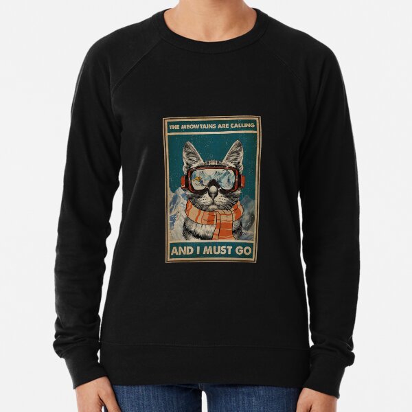Skiing The meowtains are calling and i must go Cat Lightweight Sweatshirt