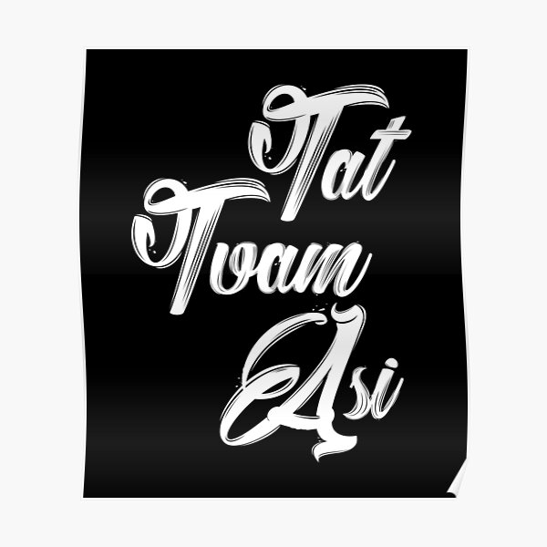 Tat Tvam Asi Black Lettering Poster By Didijuca Redbubble Tat Tvam Asi Black Lettering Poster By Didijuca Redbubble