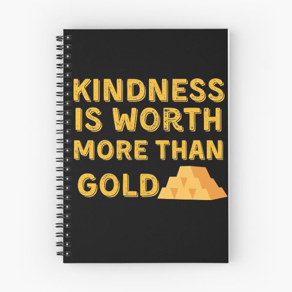 Item preview, Kindness Is Worth More Than Gold designed and sold by Quadghouls.