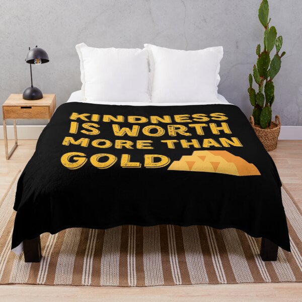 Item preview, Kindness Is Worth More Than Gold designed and sold by Quadghouls.