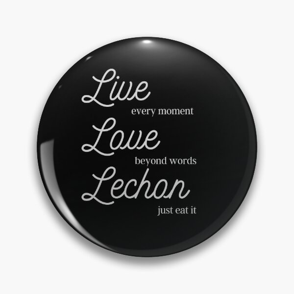 Item preview, Live every moment, Love beyond words, Lechon just eat it designed and sold by JayOdj.