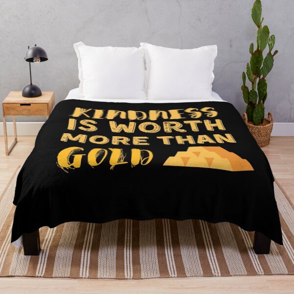 Item preview, Kindness Is Worth More Than Gold designed and sold by Quadghouls.