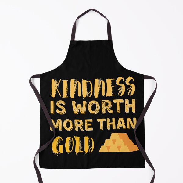 Item preview, Kindness Is Worth More Than Gold designed and sold by Quadghouls.