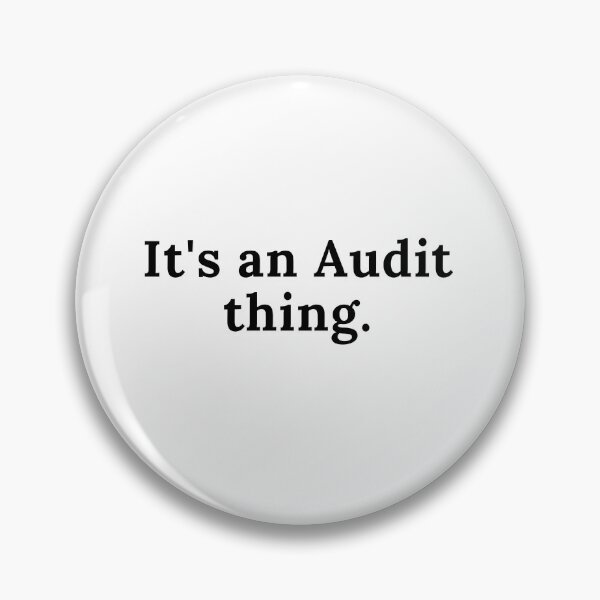 Item preview, Accounting: Its An Audit Thing designed and sold by AppreciateThat.