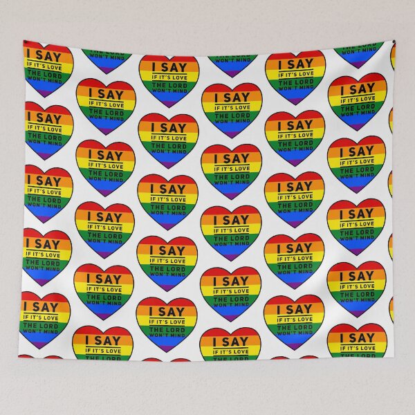 Item preview, I say If it's love the lord won't mind Rainbow Pride By Bent Sentiments LGBT gay lesbian interest  designed and sold by bentsentiments.