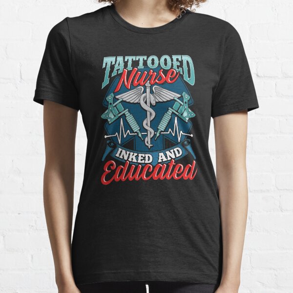 Cute Tattooed Nurse Inked And Educated Nursing Pun Essential T-Shirt