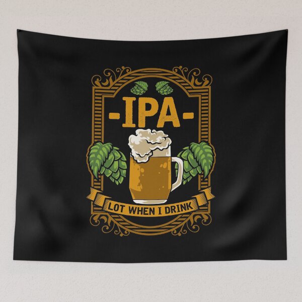 Item preview, Cute IPA Lot When I Drink Funny Beer Drinking Pun designed and sold by perfectpresents.