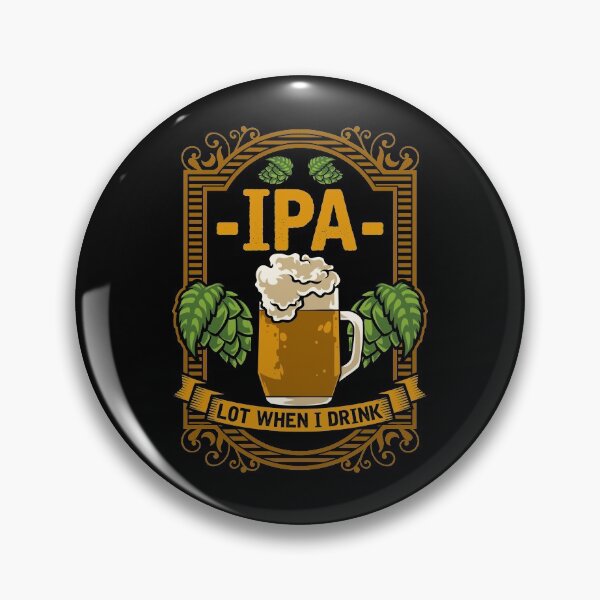 Item preview, Cute IPA Lot When I Drink Funny Beer Drinking Pun designed and sold by perfectpresents.