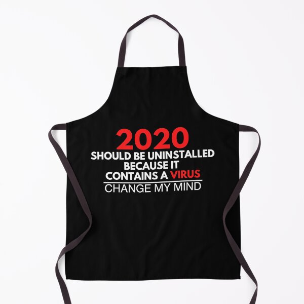 Item preview, "2020 Should Be Uninstalled Because It Contains A Virus - Change My Mind" Funny Print designed and sold by TopTrendNow.