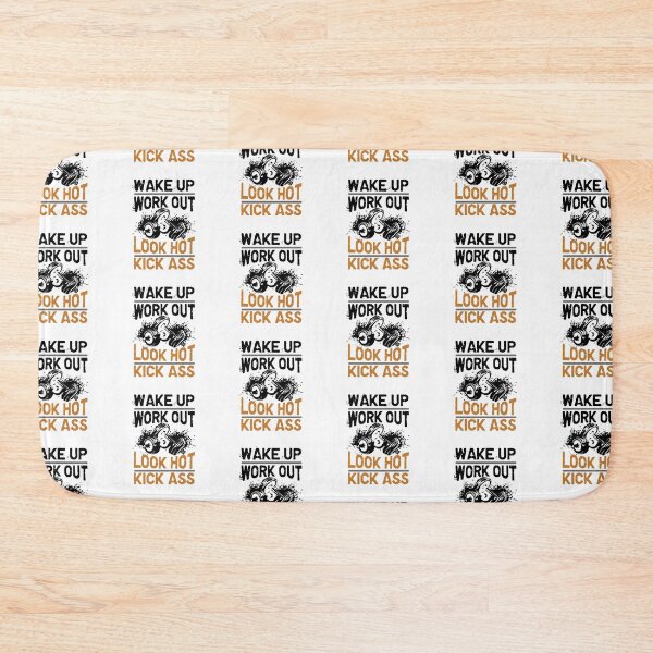 Item preview, Wake up Work out Look hot Kick ass designed and sold by Zmunki.