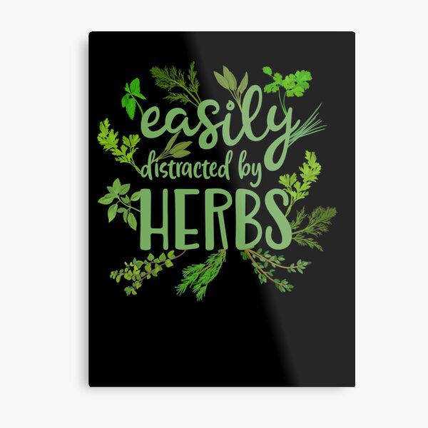 Easily Distracted By Plants Herbs Gardening Metal Print