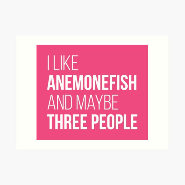 I Like Anemonefish And Maybe Three People for Women Art Print