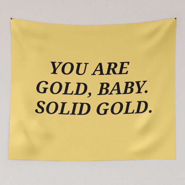 Item preview, You Are Gold Baby, Solid Gold Motivational Quote  designed and sold by Moodyandmellow.