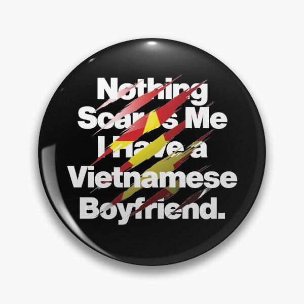 Item preview, Nothing Scares Me I Have a Vietnamese Boyfriend designed and sold by elhefe.
