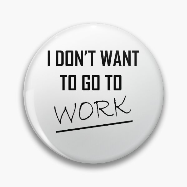 Item preview, I Don't Work designed and sold by basitcv.