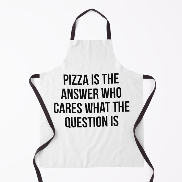 Item preview, Pizza is the answer who cares what the question is designed and sold by FoodieFun4you.