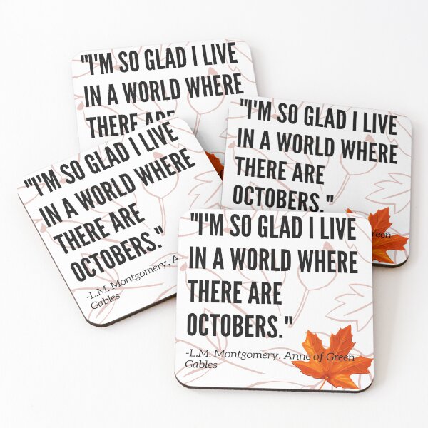 Item preview, "I'm so glad I live in a world where there are Octobers."  - L.M. Montgomery, Anne of Green Gables Quote Design designed and sold by lothieven.
