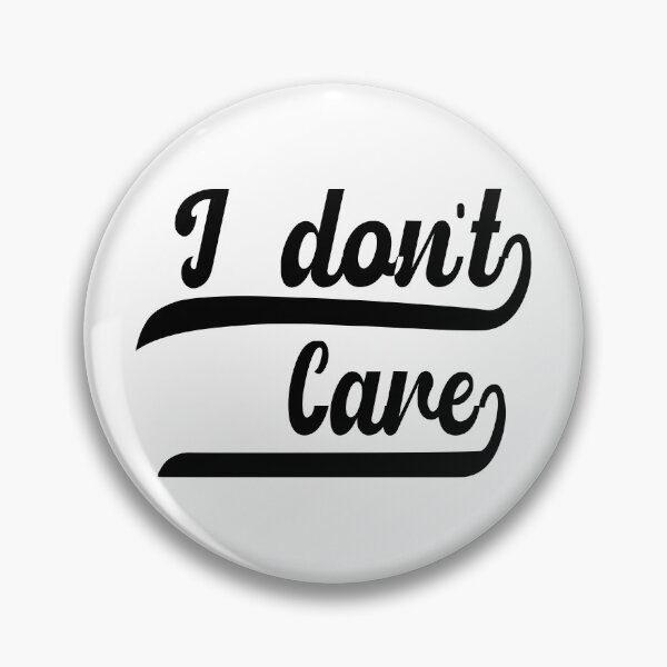 Item preview, I Don't Care designed and sold by aventi24.