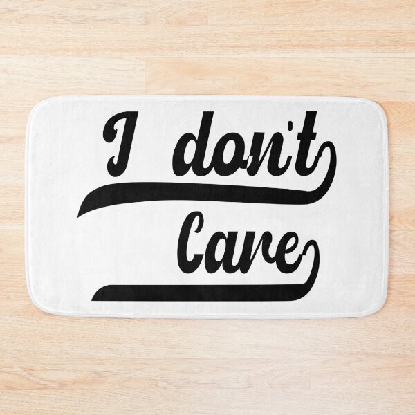 Item preview, I Don't Care designed and sold by aventi24.