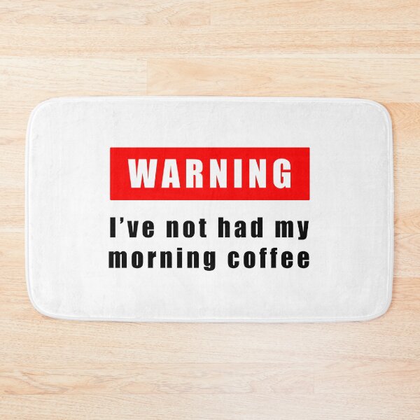 Item preview, Warning I've not had my morning coffee designed and sold by Scat the cat.