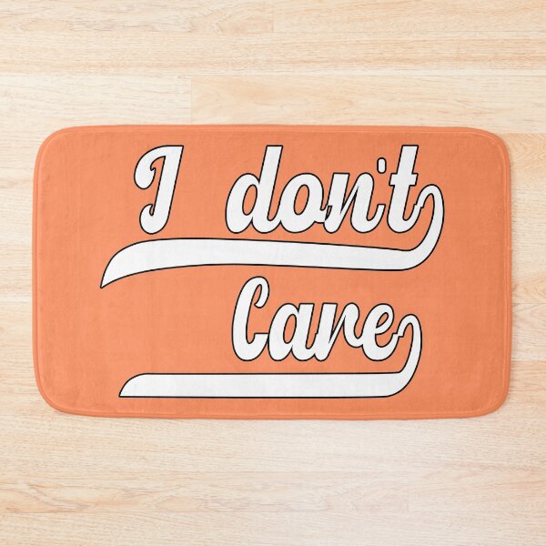 Item preview, I Don't Care designed and sold by aventi24.