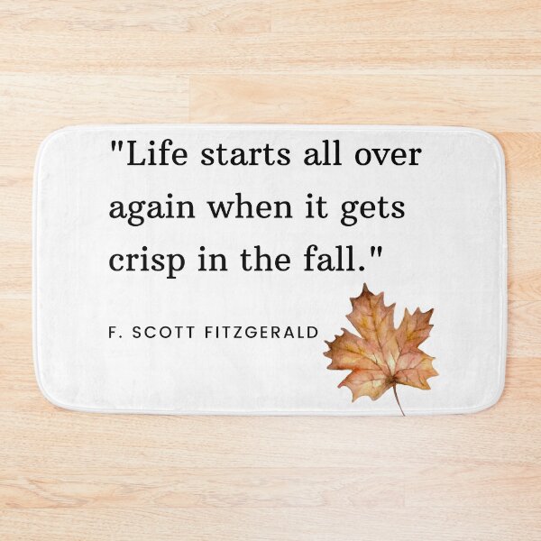 Item preview,  "Life starts all over again when it gets crisp in the fall."  - F. Scott Fitzgerald Quote Design designed and sold by lothieven.