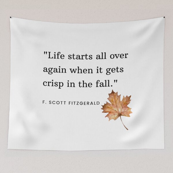 Item preview,  "Life starts all over again when it gets crisp in the fall."  - F. Scott Fitzgerald Quote Design designed and sold by lothieven.