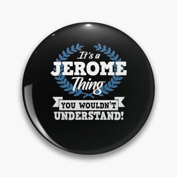 Item preview, It's A Jerome Thing You Wouldn't Understand Name designed and sold by RosaMapes.
