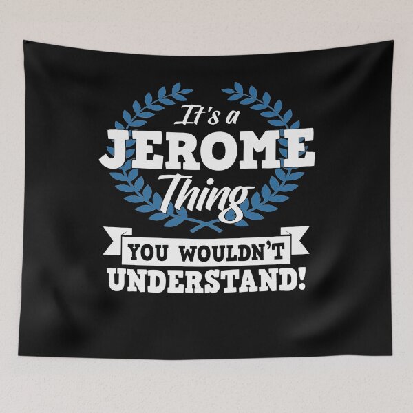 Item preview, It's A Jerome Thing You Wouldn't Understand Name designed and sold by RosaMapes.