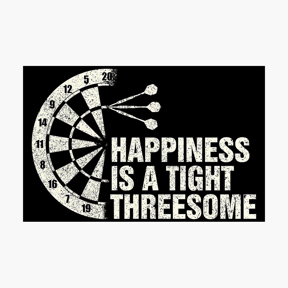 Happiness Is A Tight Threesome I Triple Dart Poster By Dodgefather Redbubble