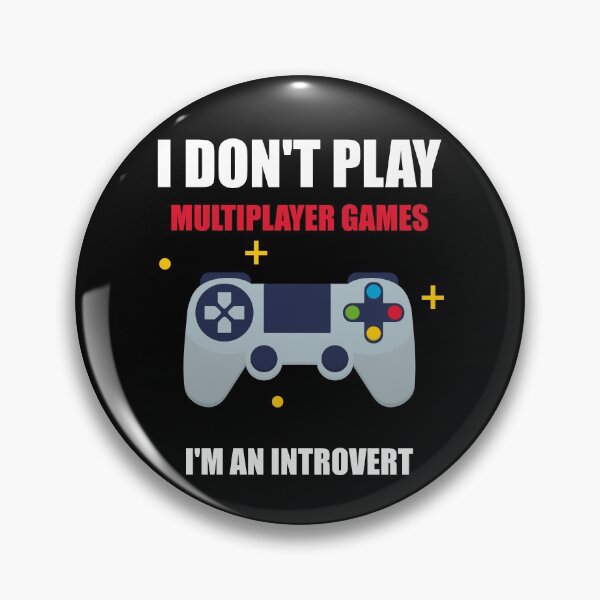 Item preview, Introvers Don't Play Multiplayer Games designed and sold by Giacob.