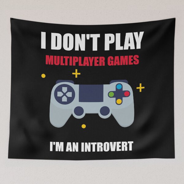Item preview, Introvers Don't Play Multiplayer Games designed and sold by Giacob.