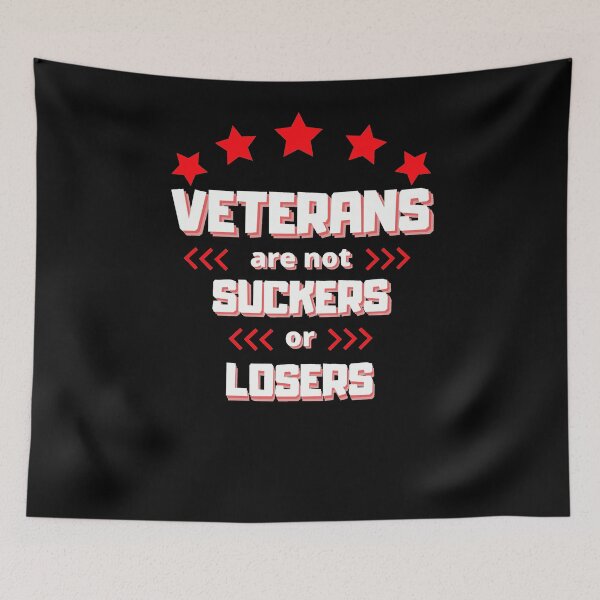 Item preview, Veterans are not suckers or losers designed and sold by Diamaber.