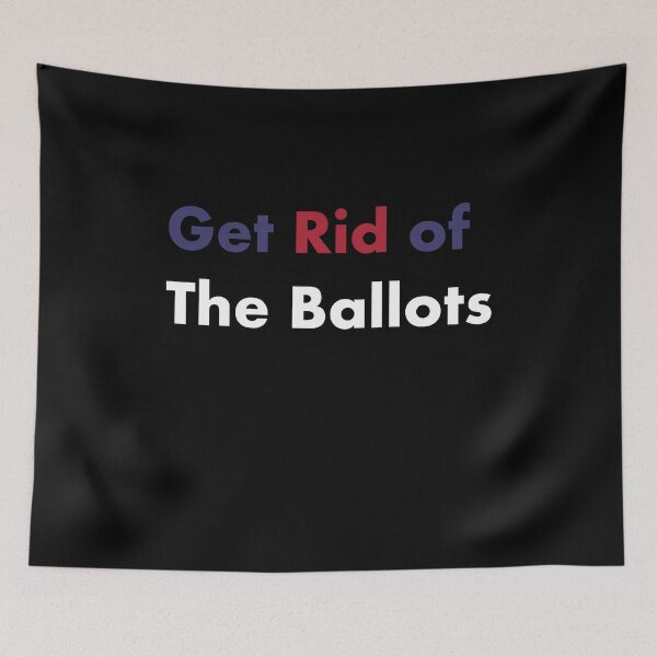 Item preview, Get Rid of The Ballots designed and sold by Nour El Islam Djemai.