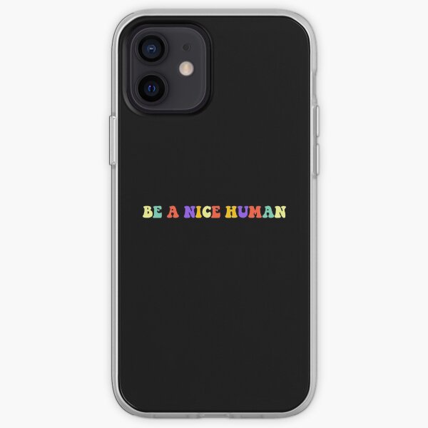 Be a Nice Human iPhone Soft Case