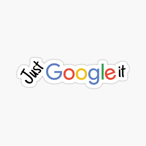 Just Google It with Google logo Sticker