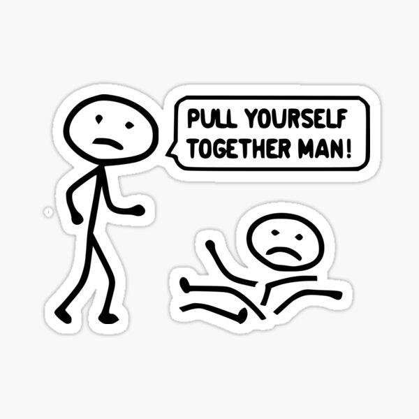 pull-yourself-together-man-novelty-sarcastic-funny-stick-figure