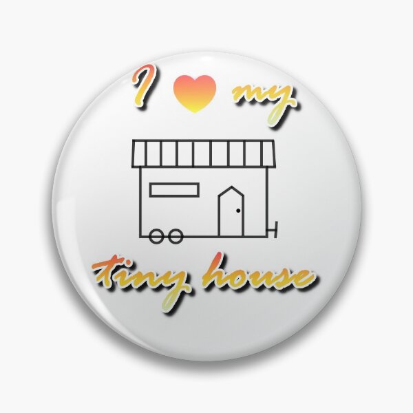 Item preview, I love my tiny house designed and sold by artjojo.
