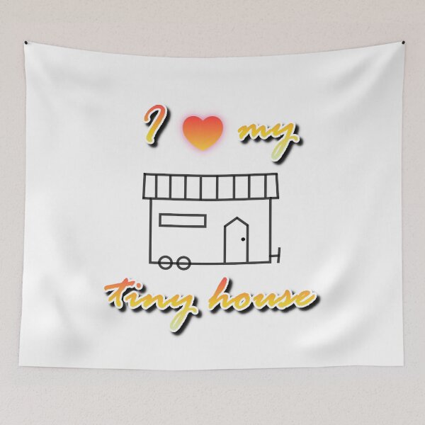 Item preview, I love my tiny house designed and sold by artjojo.
